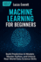 Machine Learning for Beginners: Build Predictive AI Models, Master Python, and Unlock Real-World Data Science Skills