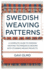 Swedish Weaving Patterns: A Complete Guide to Swedish Weaving Techniques & Designs with Stunning Weave Projects