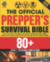 The Official Prepper's Survival Bible: [50 in 1] The Step-By-Step Condensed Long-Term Survival Guide. Includes Canning, Water-Filtration, Stock Piling, Off-Grid Living, Home-Defense and More