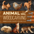 Animal Woodcarving: Bringing the Spirit of Nature's Creatures to Life