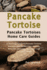 Pancake Tortoise: A Thorough Guide To Pancake Tortoise Maintenance, Health Care, Habitat, Nutrition, Breeding, Behaviour And Communication