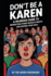 Don't Be a Karen: A Hilarious Guide to Respecting Other People's Rights (and Keeping Your Chill)