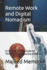 Remote Work and Digital Nomadism: A Comprehensive Guide to Thriving in the New Era of Work