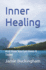 Inner Healing: And How You Can Have it Today