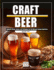 Craft Beer (Volume 2): Authentic Brews, Flavors, and Techniques for the Ultimate Tasting Experience