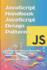 JavaScript Handbook JavaScript Design Patterns: JavaScript Patterns Unlocked: Module, Singleton, Factory, and More