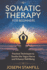 Somatic Therapy for Beginners: Practical Techniques to Soothe the Vagus Nerve and Enhance Well-Being