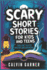 Scary Short Stories for Kids and Teens: Thrilling Tales of Mystery and Adventure