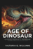 Age of Dinosaurs: A Young Explorer's Handbook