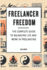 Freelancer Freedom: the Complete Guide to Balancing Life and Work in Freelancing (the Empowered Home Series)