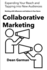 Collaborative Marketing: Working with Influencers and Authors in Your Genre (Expanding Your Reach and Tapping into New Audiences)