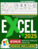 Excel 2025: The All in One Step-by-Step Guide from Beginner to Expert. Learn Essential Functions, Formulas, and Time-Saving Shortcuts to Simplify Your Work and Boost Productivity