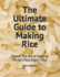 The Ultimate Guide to Making Rice: Master the Art of Cooking Perfect Rice Every Time