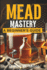 Mead Mastery: A Beginner's Guide