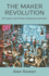 The Maker Revolution: Diy Culture and the Rise of Subversive Innovation