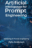 Artificial Intelligence for Prompt Engineering: Mastering AI Prompt Engineering