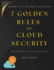 7 Golden Rules of Cloud Security: the Essential Cloud Security Handbook | Secure Aws, Azure & Google Cloud Fast-Master Cloud Protection | Cloud Security Fundamentals | Cloud Governance Best Practice