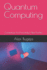 Quantum Computing: Computing And Humanity's Next Frontier