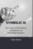 Symbolic AI: The Power of Rule-Based Intelligence and Knowledge Systems