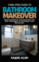 FamilyPro Guide to Bathroom Makeover: Basic Handbook with Essential Tips and Techniques to Revitalize Your Washroom