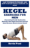 Kegel Exercises for Men: Overcoming Erectile Dysfunction Naturally: How Kegel Exercises and Full-Body Workouts Restore Sexual Health