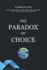 The Paradox of Choice: How Too Many Options Are Shaping Our Lives and Our World: Exploring the Hidden Costs of Consumer Overload, Decision Fatigue, and the Environmental Toll of Modern Consumption