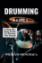 Drumming Basics: A STEP-BY-STEP GUIDE TO PLAYING THE DRUMS: Getting Started: Essential Gear and Setup for Beginners