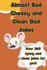 Almost Bad Cheesy and Clean Dad Jokes: More Chuckles Per Mile as These Clean and Short Jabby Jokes Will Keep You on a Roll. Almost Bad Jokes With a...Tossed Into the Mix for Everyone to Enjoy