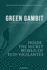 Green Gambit: Inside the Secret World of Eco-Vigilantes