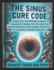 He Sinus Cure Code: Unveiling the Hidden Fungal Triggers of Nasal Polyps and the Breakthrough Functional Protocol to Reverse Chronic Sinusitis