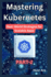 Mastering kubernetes: Real-World Strategies for Scalable Apps