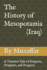 The History of Mesopotamia (Iraq): A Timeless Tale of Empires, Prophets, and Progress