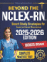 Beyond the NCLEX-RN: Smart Study Strategies for Guaranteed Success. Evidence-Based Strategies, Key Concepts, and Practice Questions to Pass with Confidence