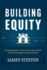 Building Equity: Building Wealth, Trust, and Career Growth through Strategic Homeownership.