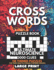 Crosswords Puzzle Book - Ultimate Neuroscience 3000 Clues: 118 Large Print Puzzles + Fun Facts & Trivia Solutions For Teens, Curious Minds, Adults, Seniors, Elderly For Visually Impaired, Alzheimer, Dementia Brain Tease Exam Review For Students