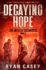 Decaying Hope: A Post Apocalyptic Zombie Thriller