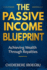 The Passive Income Blueprint: Achieving Wealth Through Royalties