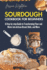 Sourdough Cookbook for Beginners: A Step-by-step Guide to Transforming Flour and Water into Artisan Bread, Rolls and More.