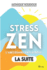 Stress-Zen - Du stress  la znitude ! L'ABCDAIRE ANTI-STRESS: 145 armes pour grer l'anxit, les motions et accder  la paix intrieure - Tome 2