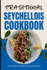 Traditional Seychellois Cookbook: 50 Authentic Recipes from Seychelles