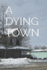 A Dying Town