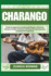 Charango: Guide for Beginners and Advanced Players - Unlock the Secrets of Andean Folk Music with Essential Tips, Exercises, and Repertoire Selections