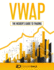 Vwap: The Insider's Guide To Trading