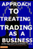 Approach to Treating Trading as a Business: The Secret of the 5% professional Traders!