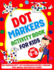 Dot Markers Activity Book for kids age 4-8: Easy Guided BIG DOTS Dot Coloring Book For Kids & Toddlers Food, Animals, and other Cute Things Preschool Kindergarten Activities Awesome gift for Artistic Kids