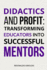Didactics and Profit: Transforming Educators Into Successful Mentors