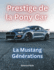 Prestige de la Pony car: La Mustang Gnrations