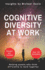 Cognitive Diversity At Work (TM): third edition: helping people who think differently to work together