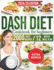 Dash Diet Cookbook for Beginners: The complete guide to the dash diet to manage and control blood pressure, with lots of low-sodium recipes and a 12-week meal plan