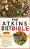 The Atkins Diet Bible: An Beginner Manual For Adopting A Low-Carbohydrate Lifestyle, With Uncomplicated Recipes And Meal Plans For Promoting Healthy Eating Habits